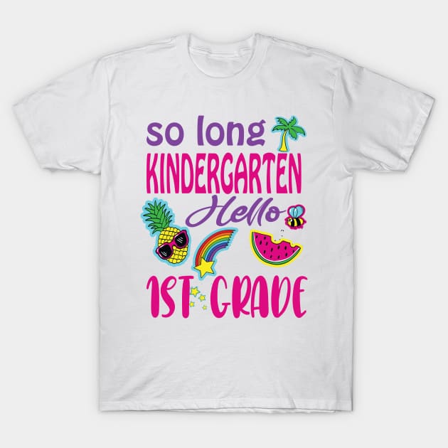 So long kindergarten hello 1st grade last day of kindergarten funny gift T-Shirt by DODG99